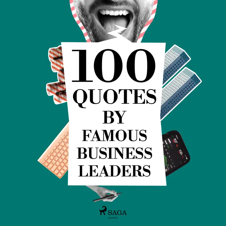 100 Quotes by Famous Business Leaders af Various