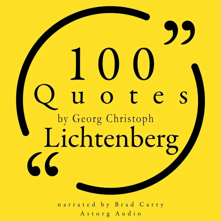 100 Quotes by Georg Christoph Lichtenberg af Georg Christoph Lichtenberg