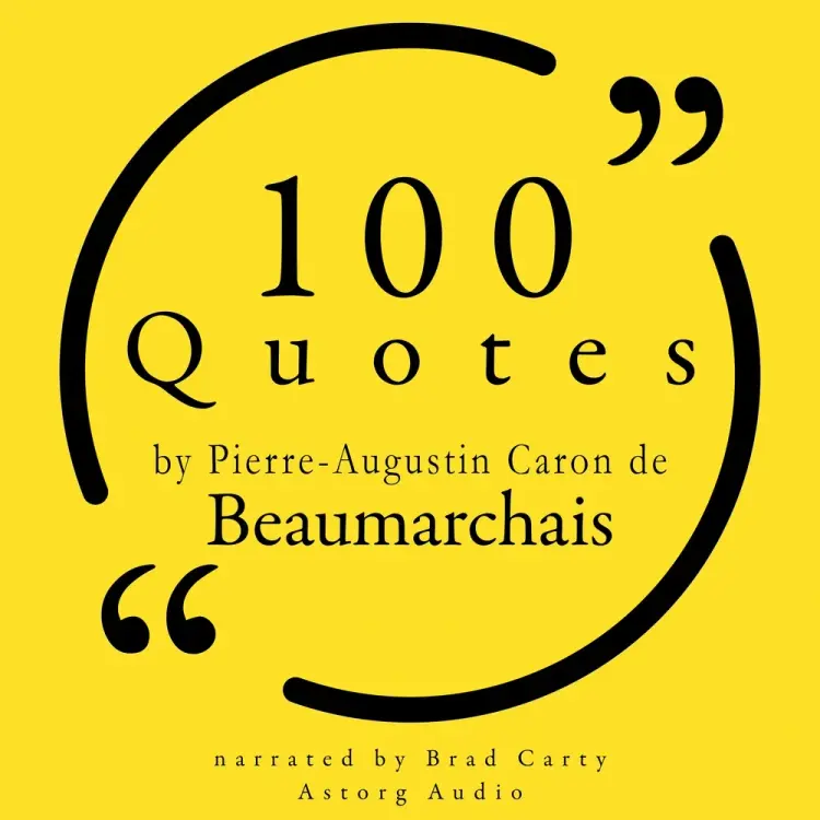 100 Quotes by Pierre-Augustin Caron de Beaumarchais af Beaumarchais