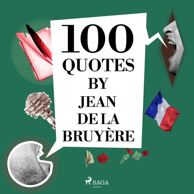 100 Quotes by Jean de la Bruyère af Jean de La Bruyère