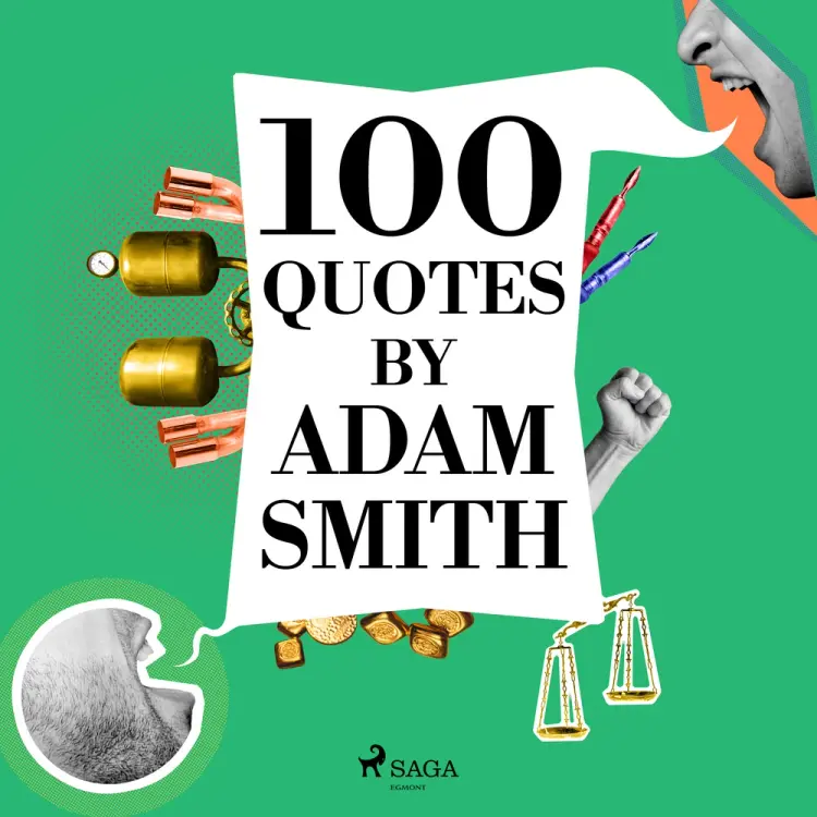 100 Quotes by Adam Smith af Adam Smith