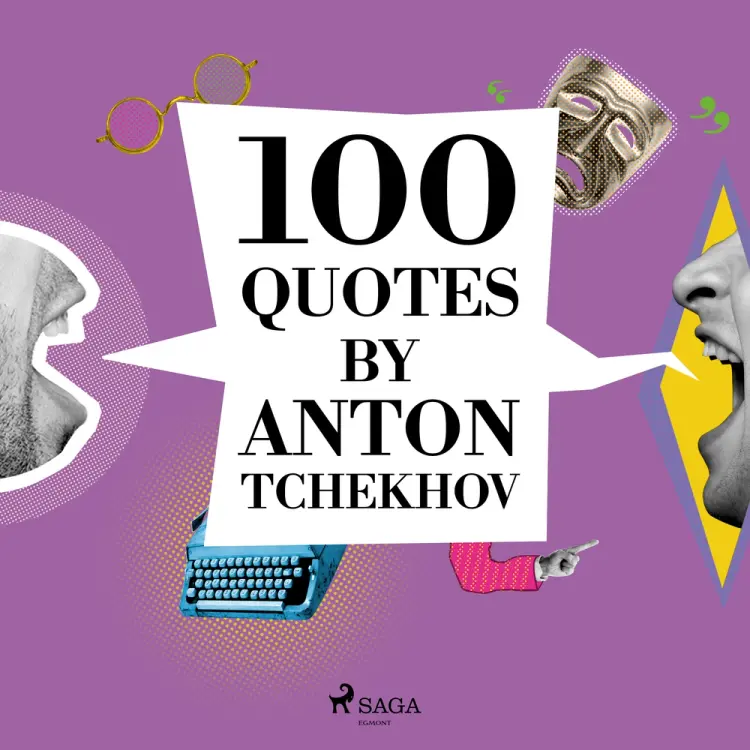 100 Quotes by Anton Tchekhov af Anton Chekhov