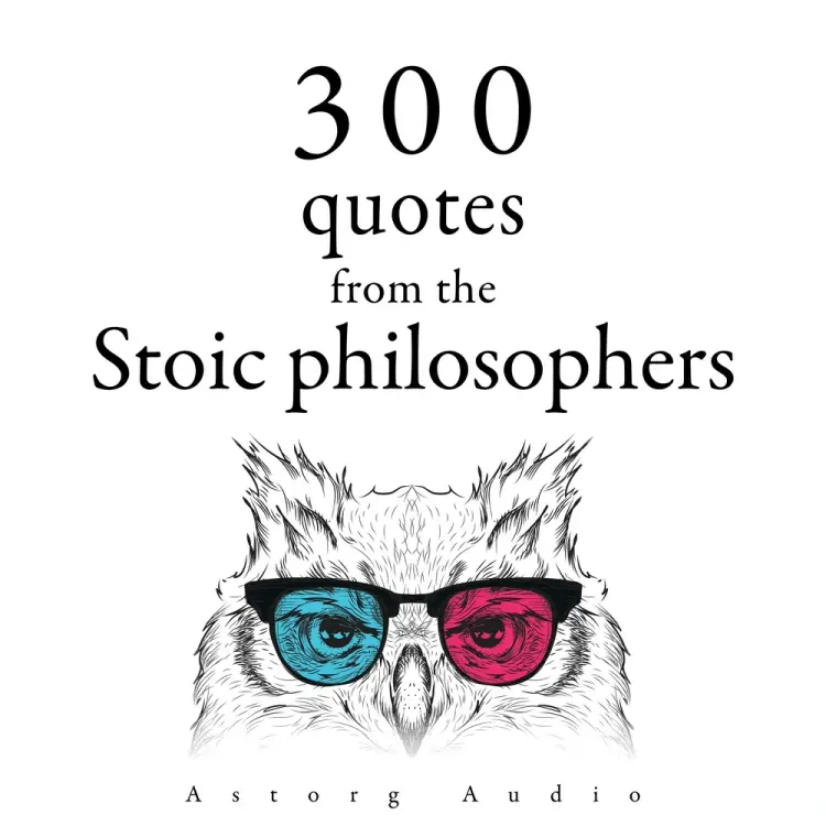 300 Quotations from the Stoic Philosophers af Marcus Aurelius