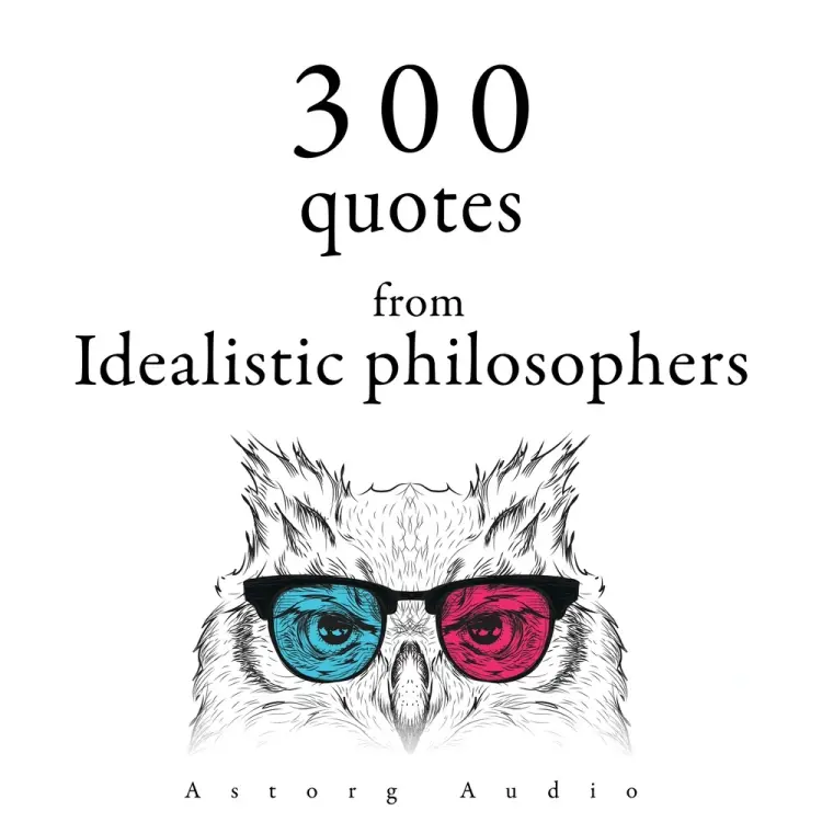 300 Quotes from Idealistic Philosophers af Immanuel Kant