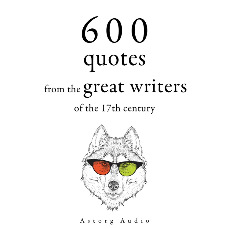 600 Quotations from the Great Writers of the 17th Century af William Shakespeare