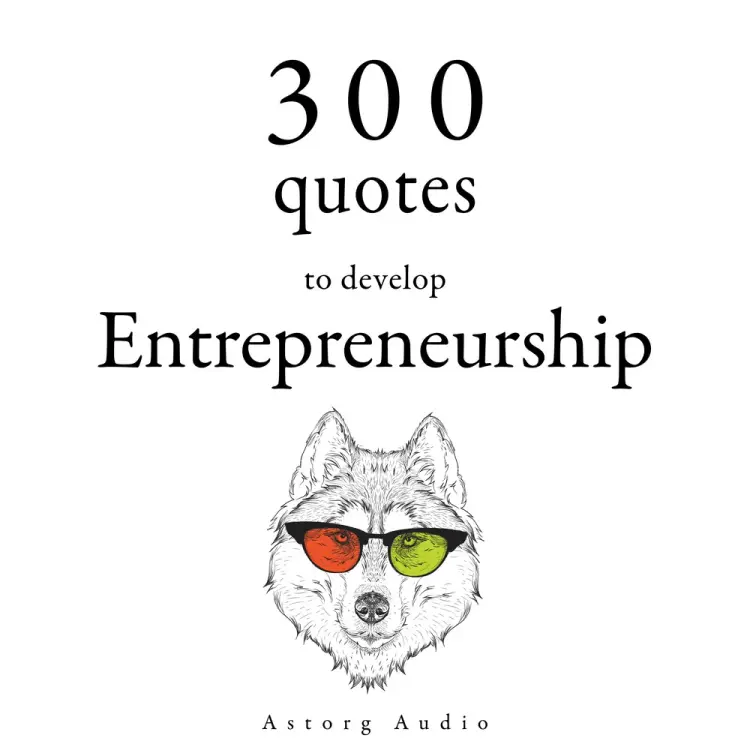 300 Quotes to Develop Entrepreneurship af Various