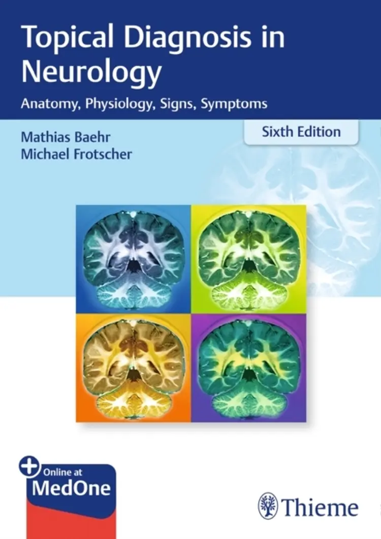 Duus' Topical Diagnosis in Neurology: Anatomy, Physiology, Signs, Symptoms af Mathias Baehr