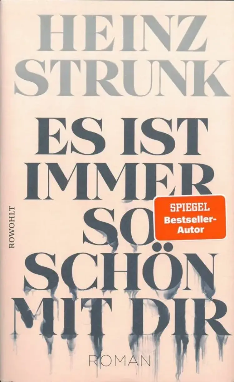 Es ist immer so schön mit dir af Heinz Strunk
