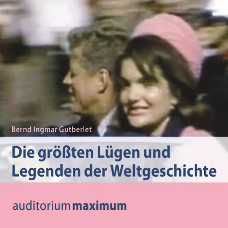 Die größten Lügen und Legenden der Weltgeschichte af Bernd Ingmar Gutberlet