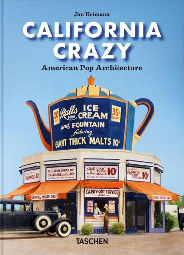 California Crazy. American Pop Architecture. 45th Ed. af Jim Heimann