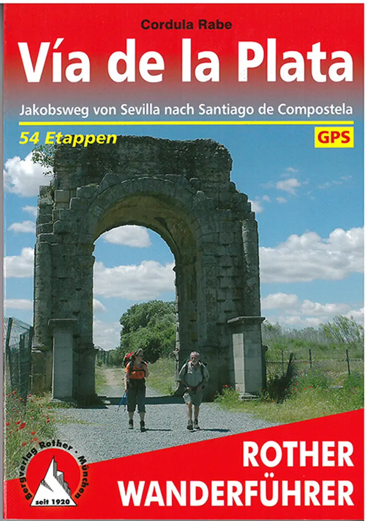 Via de la Plata: Jakobsweg von Sevilla nach Santiago de Compostela af Cordula Rabe