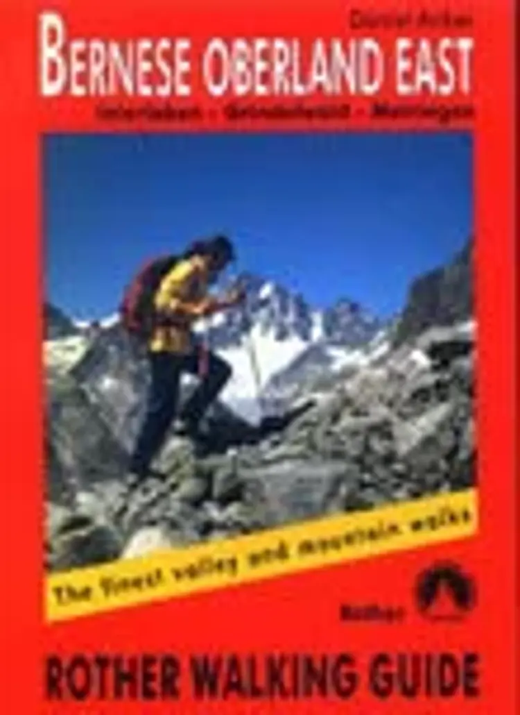 Bernese Oberland East: Interlaken, Grindelwald, Meiringen af Daniel Anker