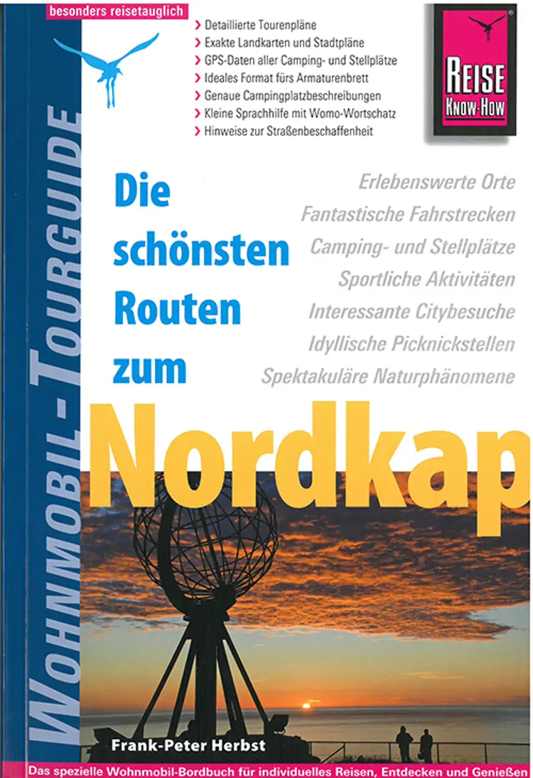 Die schönsten Routen zum Nordkap: Die schönsten Routen durch Norwegen, Schweden und Finnland