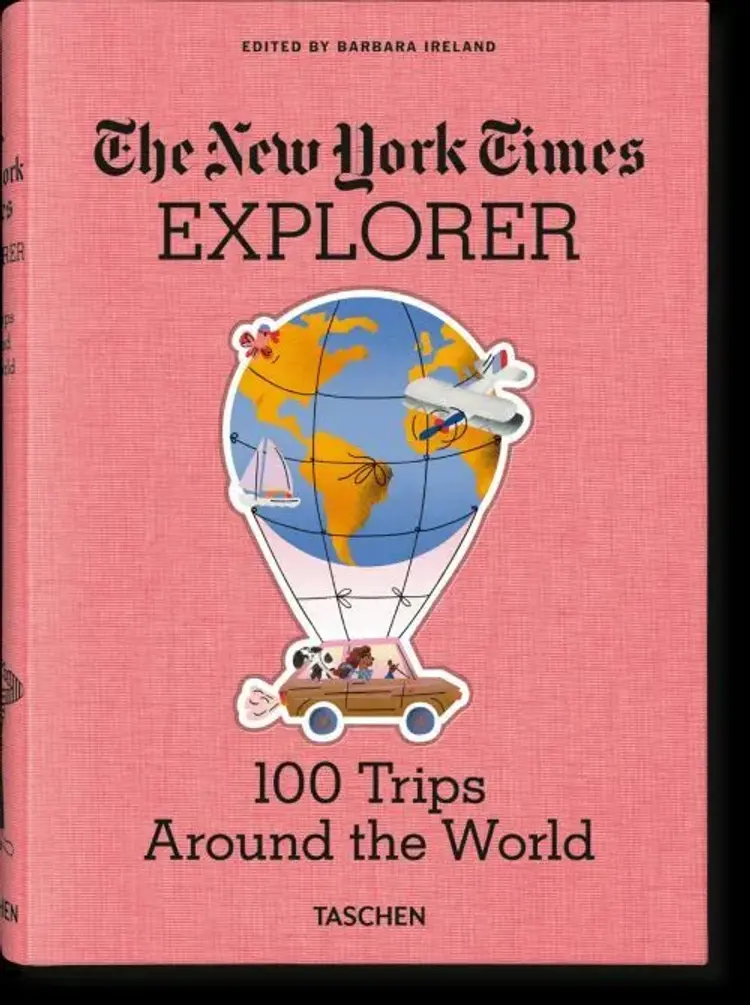 The New York Times Explorer. 100 Dream Trips Around the World - Barbara Ireland (Editor) af Barbara Ireland (Editor)