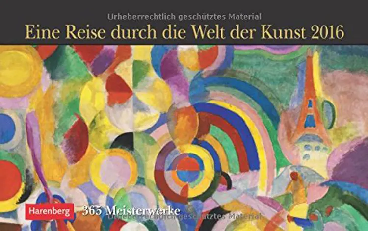 Eine Reise durch die Welt der Kunst: 365 Meisterwerke