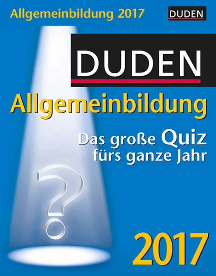 Duden Allgemeinbildung: Das grosse Quiz fürs ganze Jahr