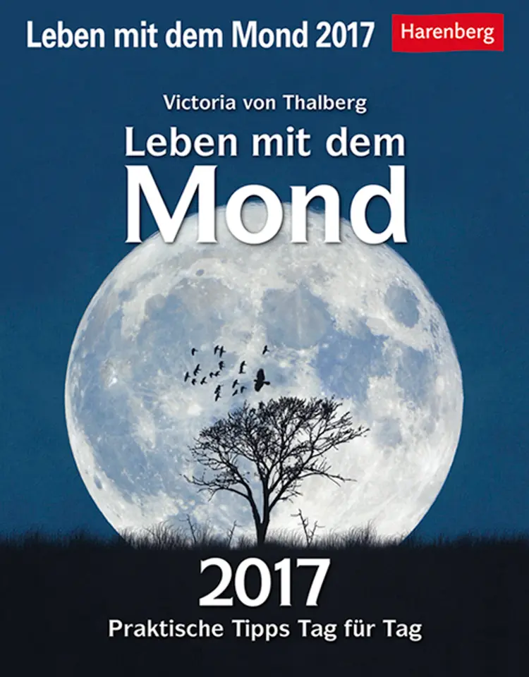 Leben mit dem Mond - Living with the Moon Praxiskalender 2017
