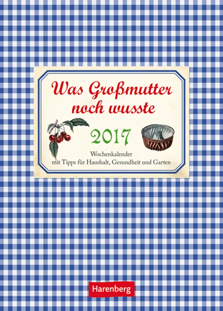 Was Großmutter noch wusste - What Grandma Knew Wochenkalender 2017