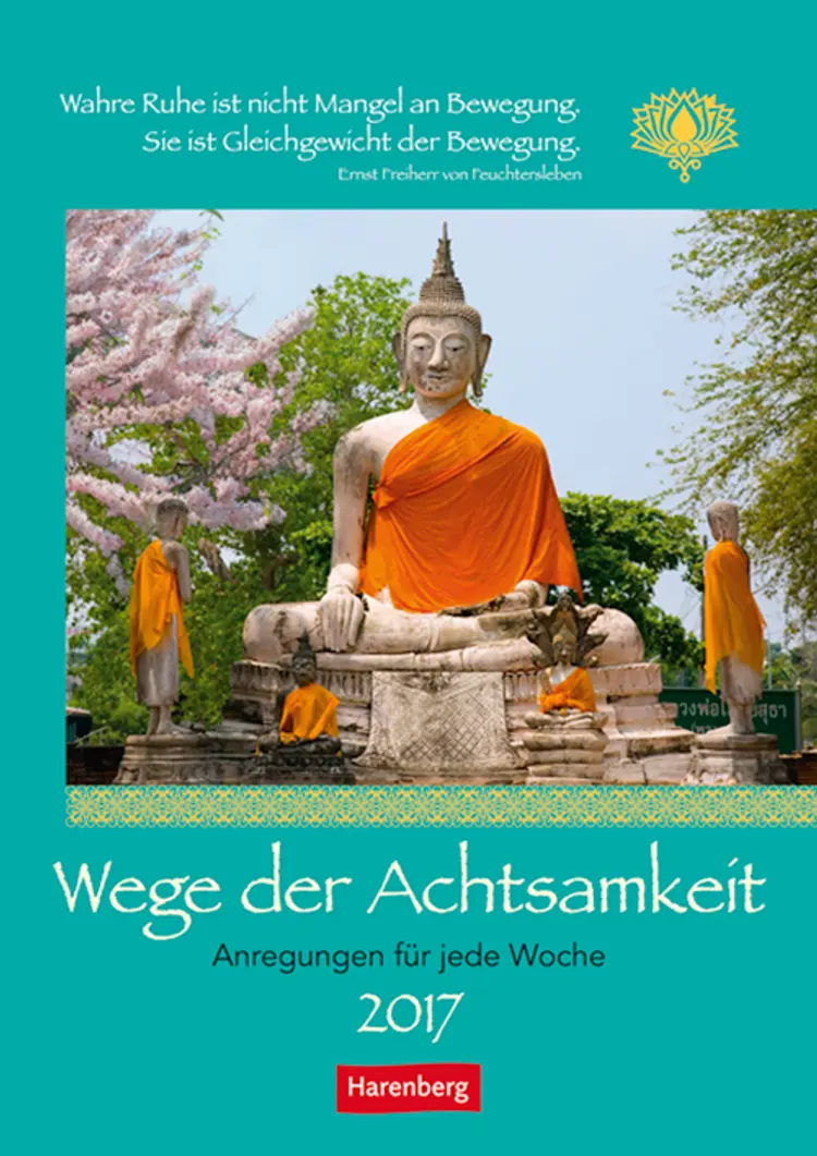 Achtsamkeit - The Path of Mindfullness Wochen-Kulturkalender 2017