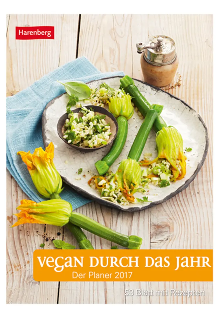 Vegan durch das Jahr - Vegan Cuisine - Wochenplaner 2017