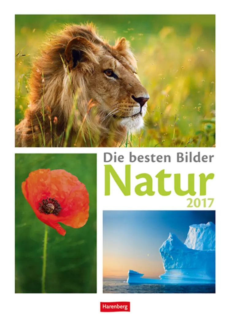 Die besten Bilder Natur - The Best Pictures of Nature Wochen-Kulturkalender 2017