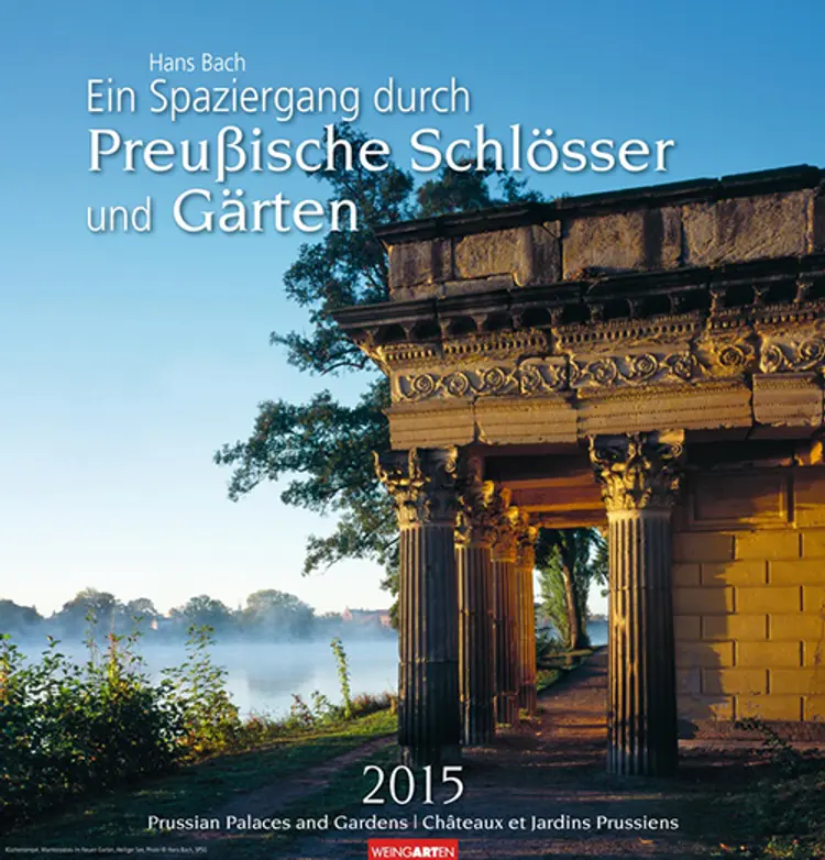 Ein Spaziergang durch Preussische Schlösser und Gärten - Prussian Palaces and Gardens Calendar 2015