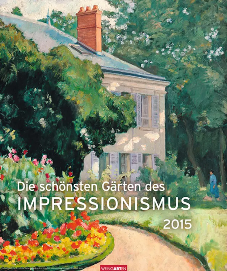 Die schönsten Gärten des Impressionismus - Impressionist Gardens Calendar 2015