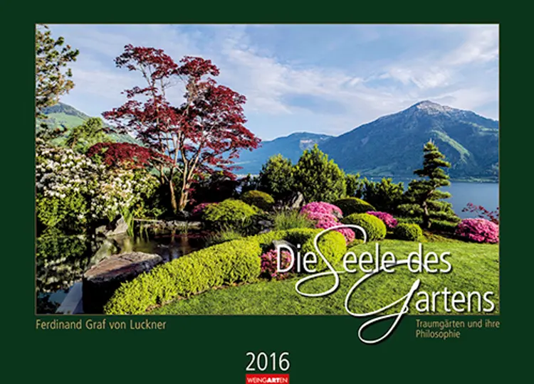 Die Seele des Gartens: Träumgärten und ihre Philosophie 2016