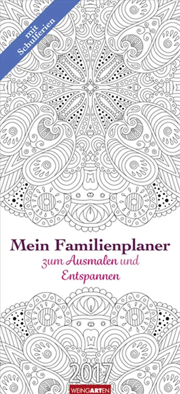 Mein Familienplaner zum Ausmalen und Entspannen - My Family Planner Colouring Book 2017