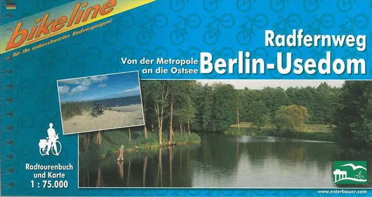 Radfernweg Berlin-Usedom : Von der Metropole and die Ostsee