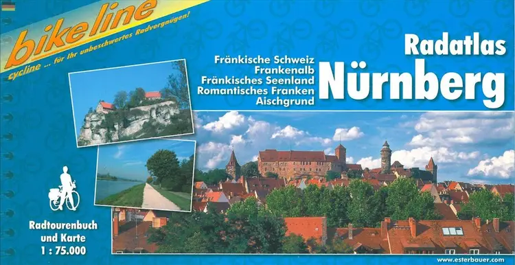 Radatlas Nürnberg : Fränkische Schweiz, Frankenalb, Fränkisches Seenland, Romantisches Franken