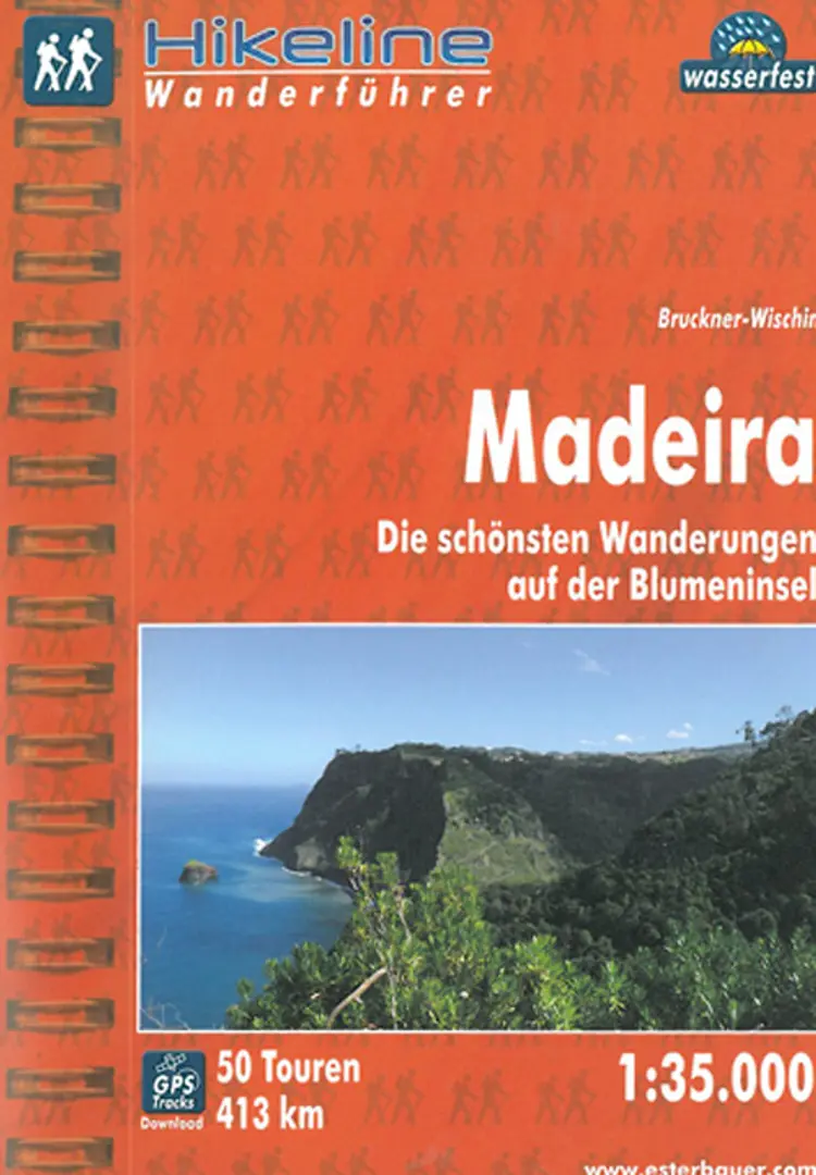Madeira: Die Schönsten Wanderungen auf der Blumeninsel af Bruckner-Wischin