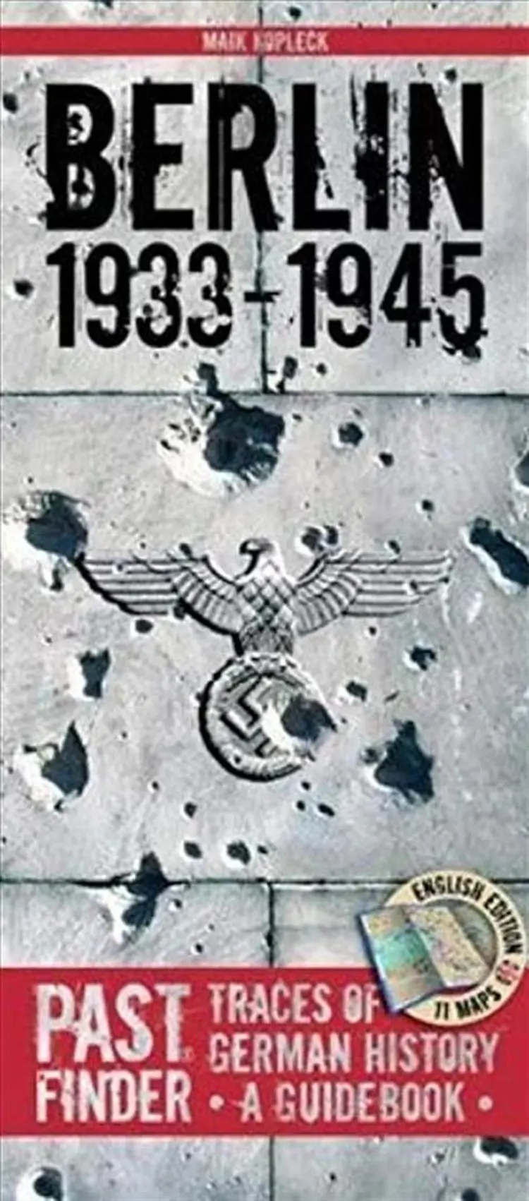 Berlin 1933-1945: Traces of German History : A Guidebook af Maik Kopleck
