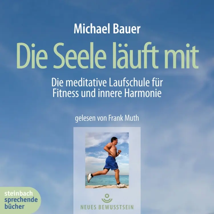 Die Seele läuft mit - Die meditative Laufschule für Fitness und innere Harmonie af Michael Bauer