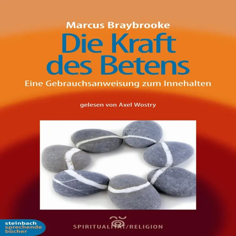 Die Kraft des Betens - Eine Gebrauchsanweisung zum Innehalten af Marcus Braybrooke