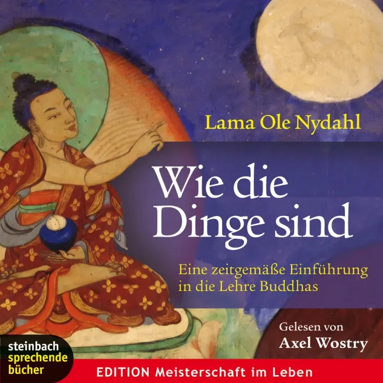 Wie die Dinge sind - Eine zeitgemäße Einführung in die Lehre Buddhas af Lama Ole Nydahl