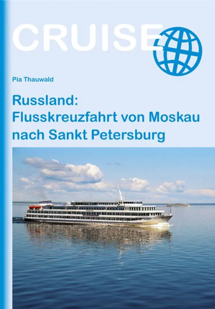 Russland: Flusskreuzfahrt von Moskau nach Sankt Petersburg af Pia Thauwald