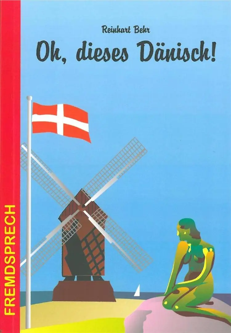 Oh, dieses Dänisch! af Reinhart Behr