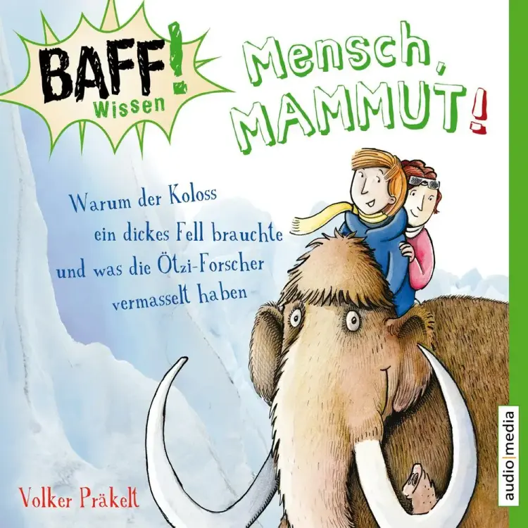 Mensch, Mammut! - Warum der Koloss ein dickes Fell brauchte und was die Ötzi-Forscher vermasselt haben. af Volker Präkelt