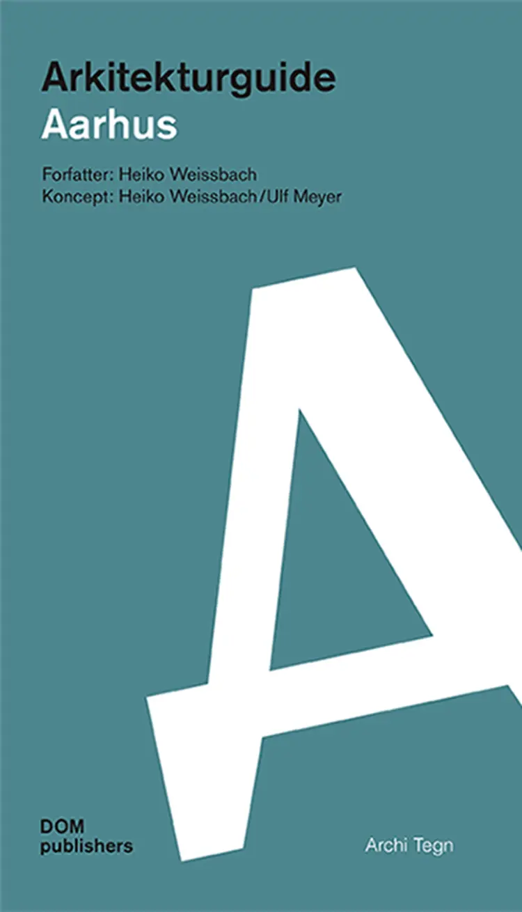Aarhus: Arkitekturguide af Heiko Weissbach