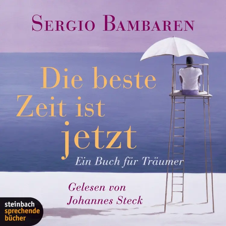 Die beste Zeit ist jetzt - Ein Buch für Träumer af Sergio Bambaren