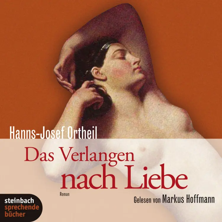 Das Verlangen nach Liebe af Hanns-Josef Ortheil