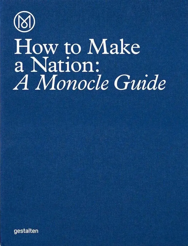 The Monocle Guide to Make a Nation