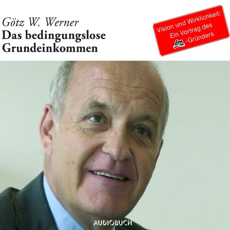 Das Bedingungslose Grundeinkommen af Götz W. Werner