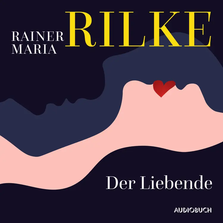 Der Liebende af Rainer Maria Rilke