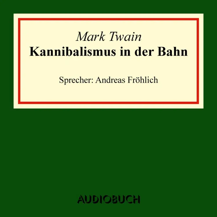 Kannibalismus in der Bahn af Mark Twain