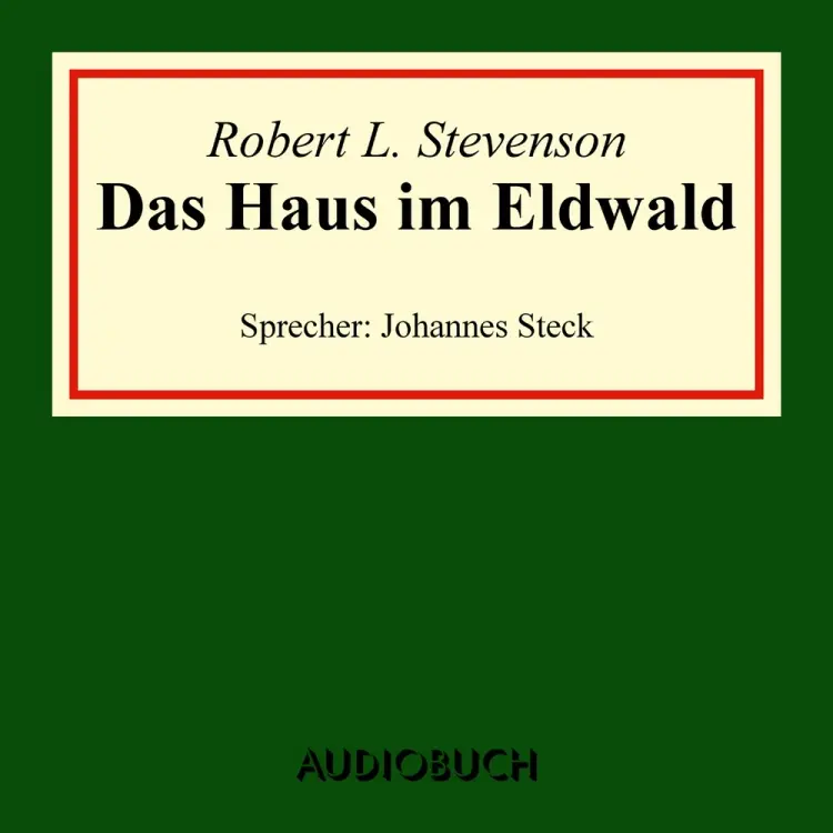 Das Haus im Eldwald af Robert Louis Stevenson