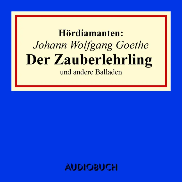 Der Zauberlehrling: Hördiamant af Johann Wolfgang von Goethe / F