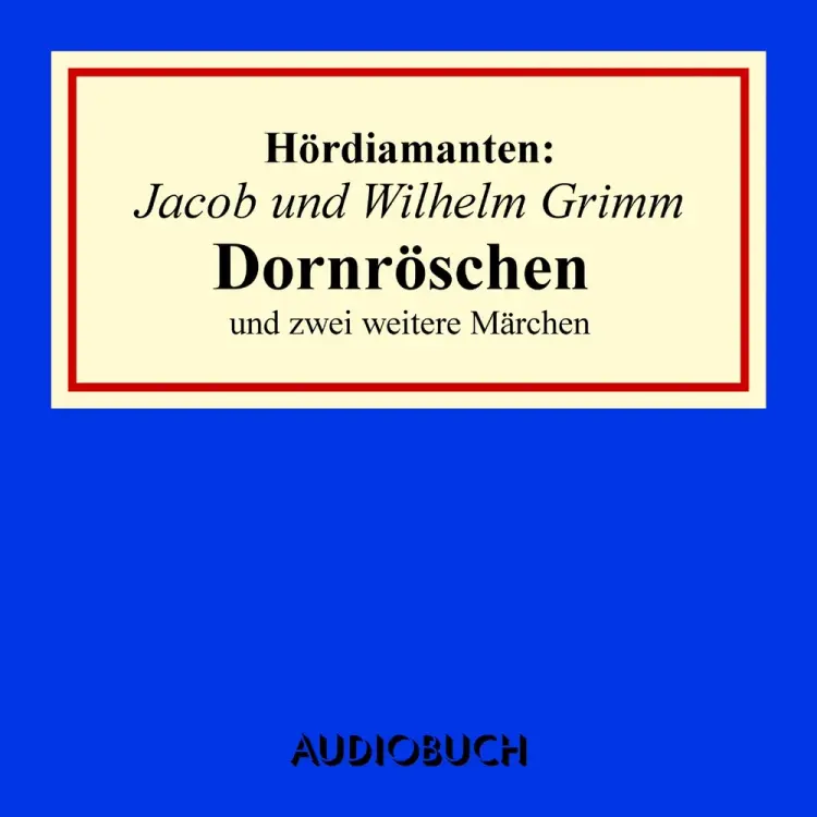 Dornröschen Hördiamant af Wilhelm Grimm