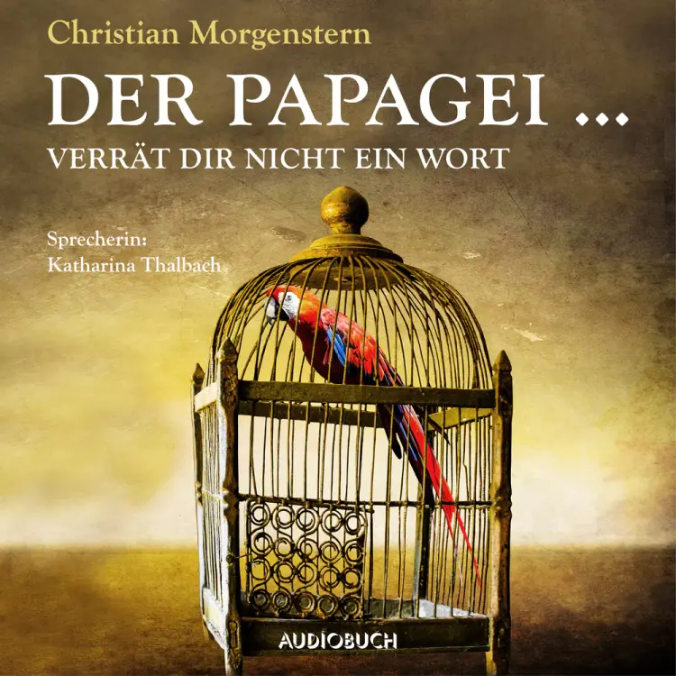 Der Papagei ... verrät Dir nicht ein Wort af Christian Morgenstern
